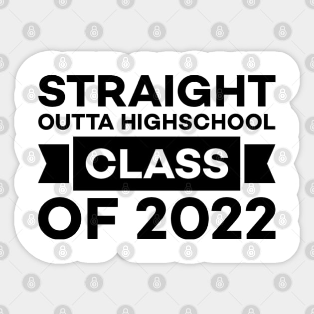 STRAIGHT OUTTA HIGH SCHOOL Class Of 2022 Sticker by Alennomacomicart